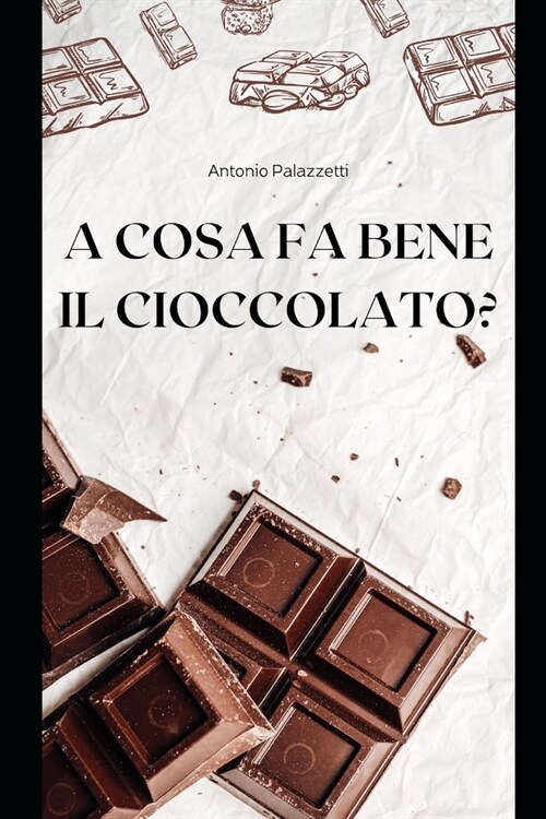 A cosa fa bene il cioccolato? (Paperback)