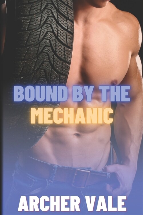 Bound by the Mechanic (Paperback)