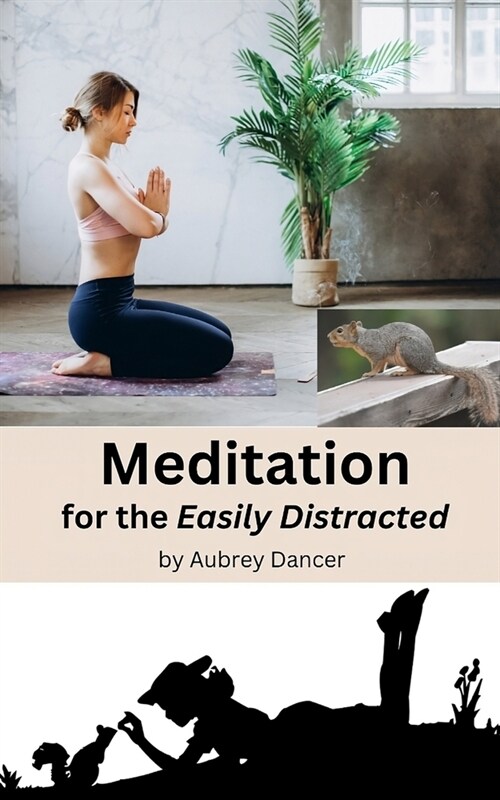 Meditation for the Easily Distracted (Paperback)