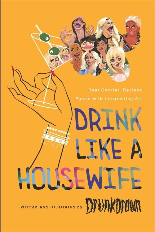 Drink Like a Housewife: Real Cocktail Recipes Paired with Intoxicating Art (Paperback)