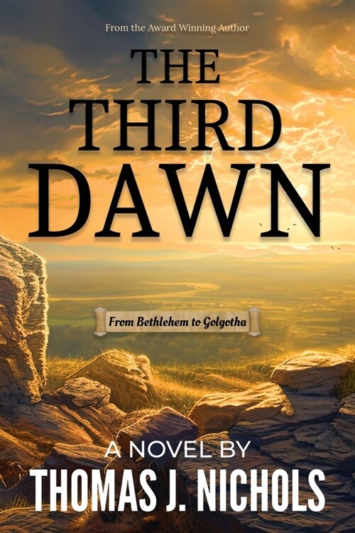 The Third Dawn: From Bethlehem to Golgotha (Paperback, 2)