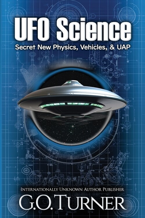 UFO Science: Secret New Physics, Vehicles, & UAP (Paperback)