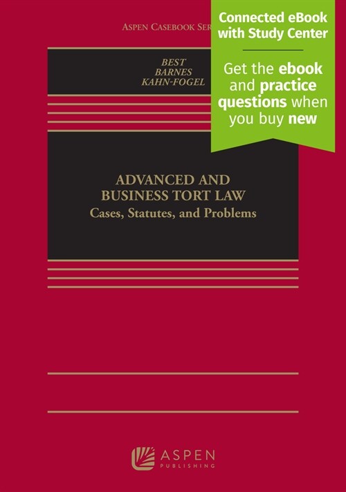 Advanced and Business Tort Law: Cases, Statutes, and Problems [Connected Ebook] (Hardcover)