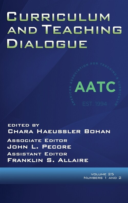 Curriculum and Teaching Dialogue Volume 25, Numbers 1 & 2, 2023 (Hardcover)