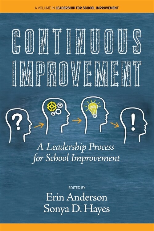 Continuous Improvement: A Leadership Process for School Improvement (Paperback)