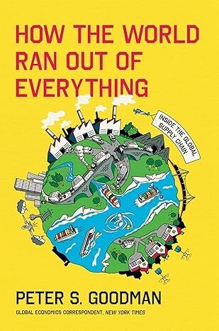 How the World Ran Out of Everything: Inside the Global Supply Chain (Hardcover)
