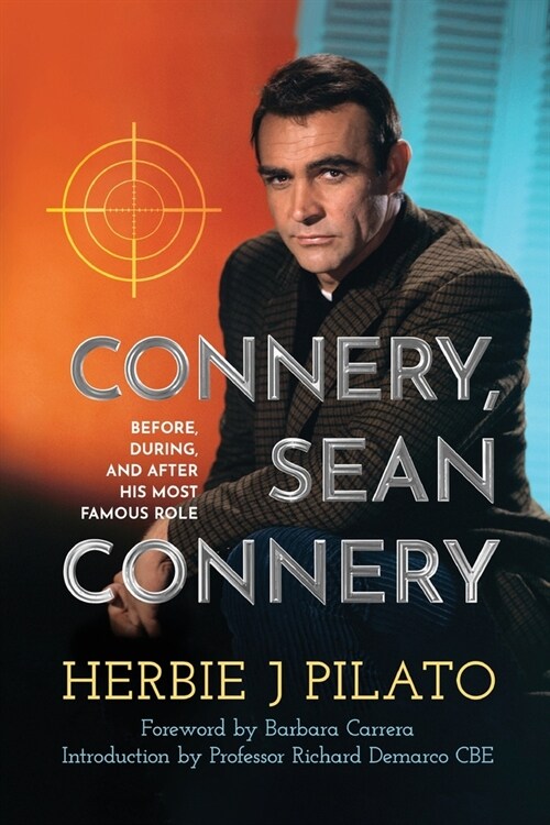 Connery, Sean Connery - Before, During, and After His Most Famous Role (Paperback)