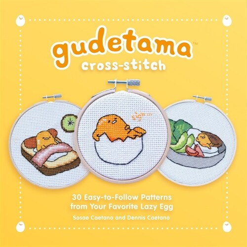 Gudetama Cross-Stitch: 30 Easy-To-Follow Patterns from Your Favorite Lazy Egg (Hardcover)