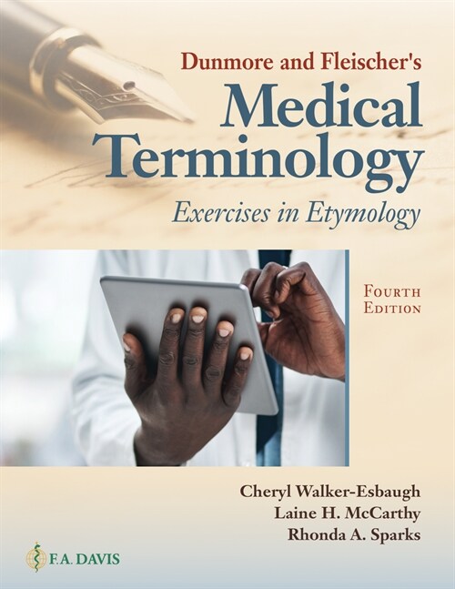 Dunmore and Fleischers Medical Terminology: Exercises in Etymology (Paperback, 4)