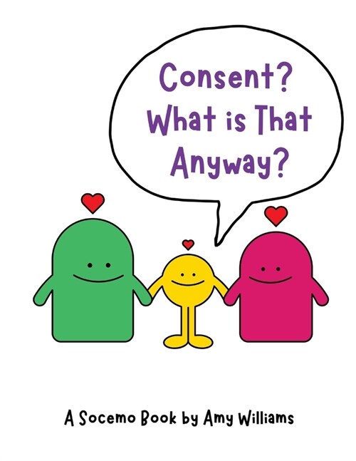 Consent? What is That Anyway? (Paperback)