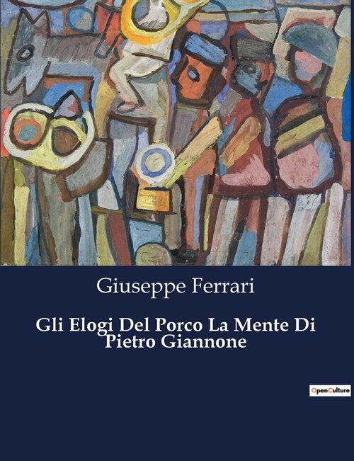 Gli Elogi Del Porco La Mente Di Pietro Giannone (Paperback)