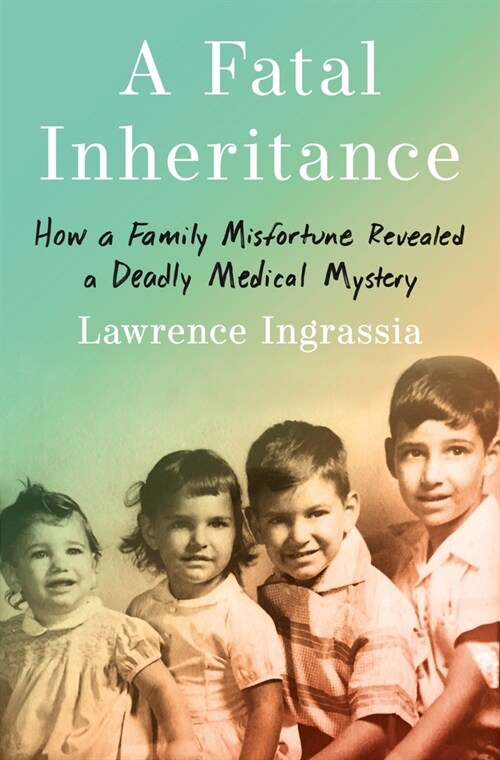 A Fatal Inheritance: How a Family Misfortune Revealed a Deadly Medical Mystery (Hardcover)