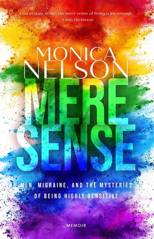 Mere Sense: A Memoir of Men, Migraine and the Mysteries of Being Highly Sensitive (Paperback)