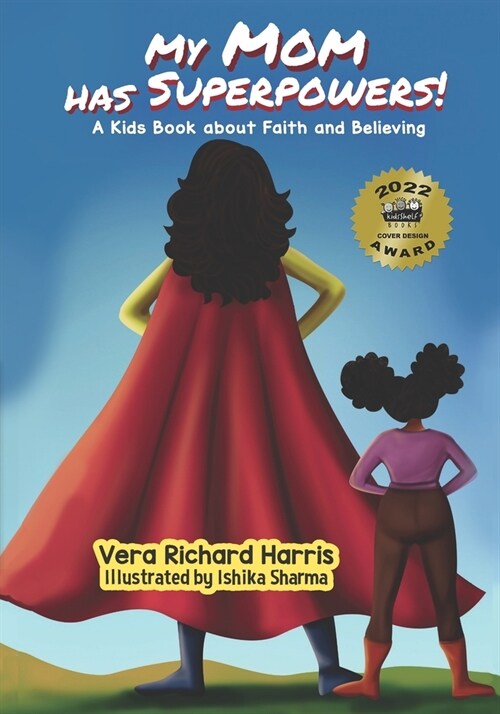 My Mom has Superpowers: A Kids Book about Faith and Believing (Paperback)