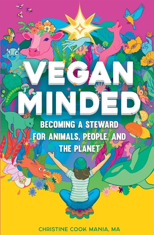 Vegan Minded: Becoming a Steward for Animals, People, and the Planet (Paperback)