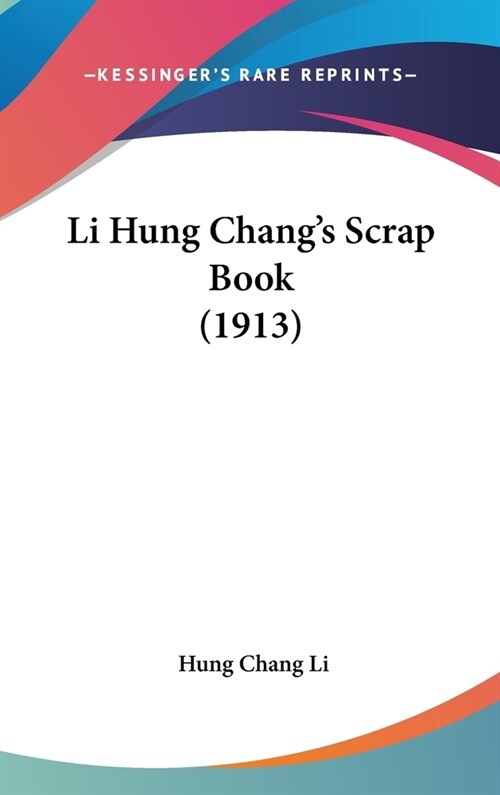 Li Hung Changs Scrap Book (1913) (Hardcover)