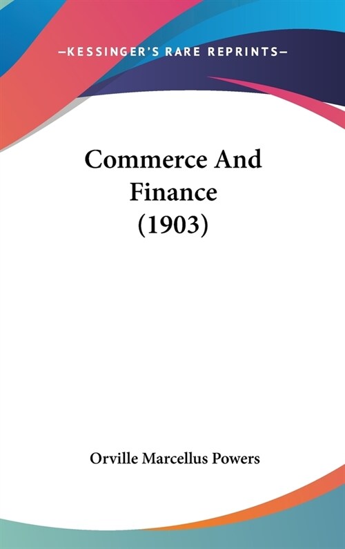 Commerce And Finance (1903) (Hardcover)