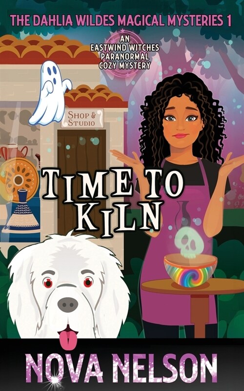 Time To Kiln: An Eastwind Witches Paranormal Cozy Mystery (Paperback)