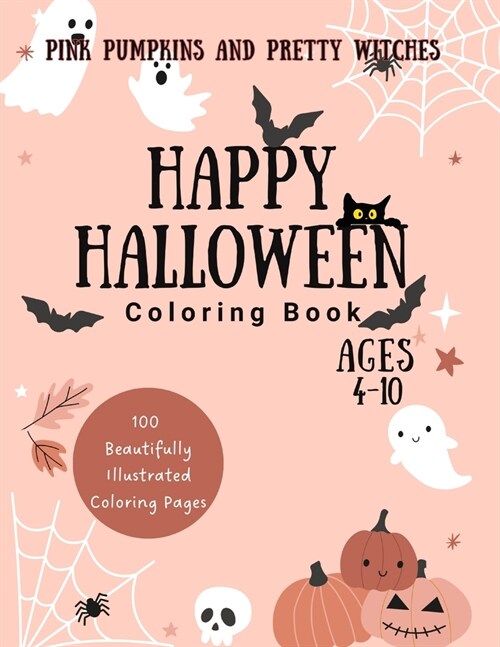 Pink Pumpkins and Pretty Witches Happy Halloween Coloring Book for Kids 4-10 (Paperback)