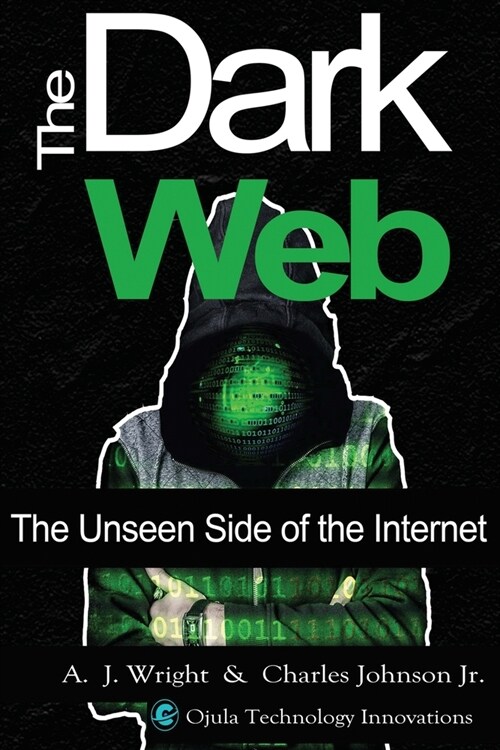 The Dark Web: The Unseen Side of the Internet (Paperback, 2)