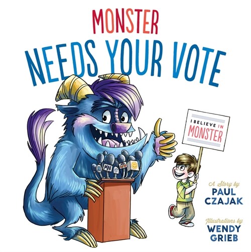 Monster Needs Your Vote (Library Binding)