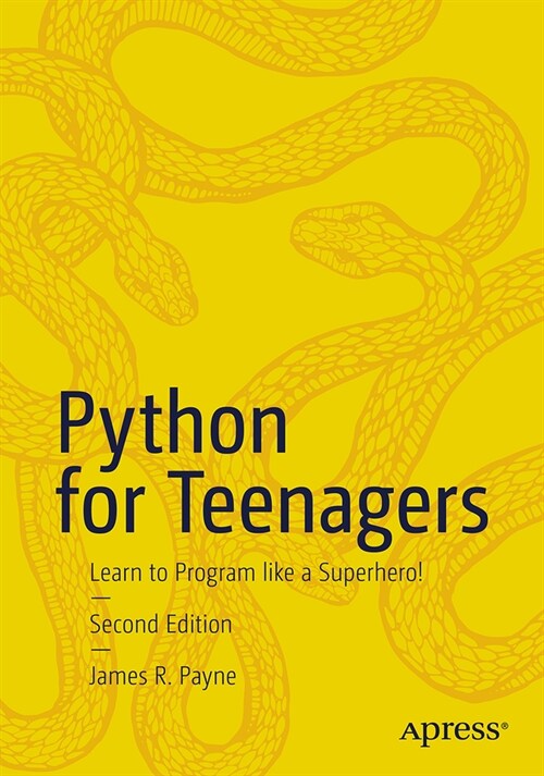 Python for Teenagers: Learn to Program Like a Superhero! (Paperback, 2)