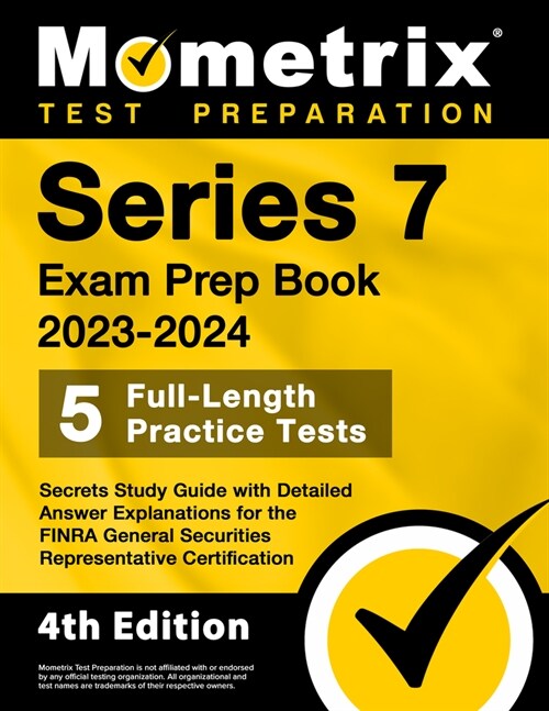 Series 7 Exam Prep Book 2023-2024 - 5 Full-Length Practice Tests, Secrets Study Guide with Detailed Answer Explanations for the Finra General Securiti (Paperback)