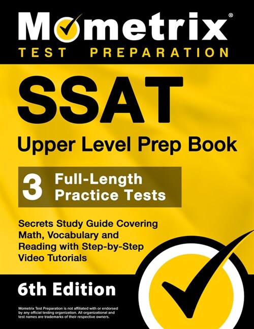 SSAT Upper Level Prep Book - 3 Full-Length Practice Tests, Secrets Study Guide Covering Math, Vocabulary and Reading with Step-By-Step Video Tutorials (Paperback)