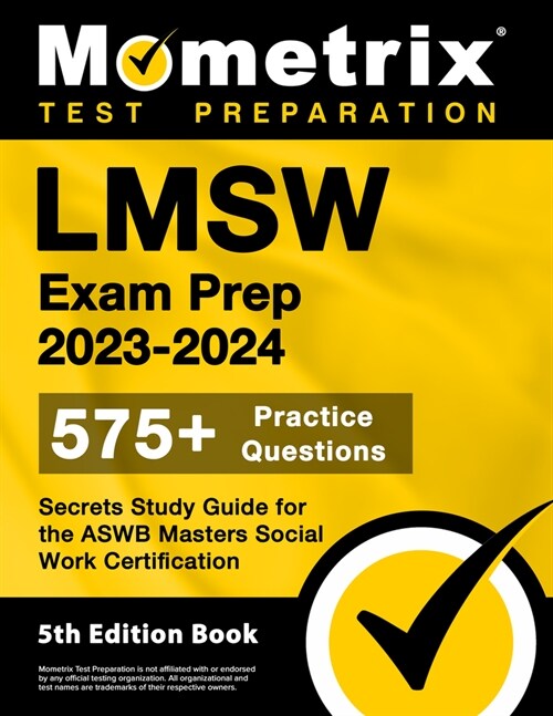 Lmsw Exam Prep 2023-2024 - 575+ Practice Questions, Secrets Study Guide for the Aswb Masters Social Work Certification: [5th Edition Book] (Paperback)