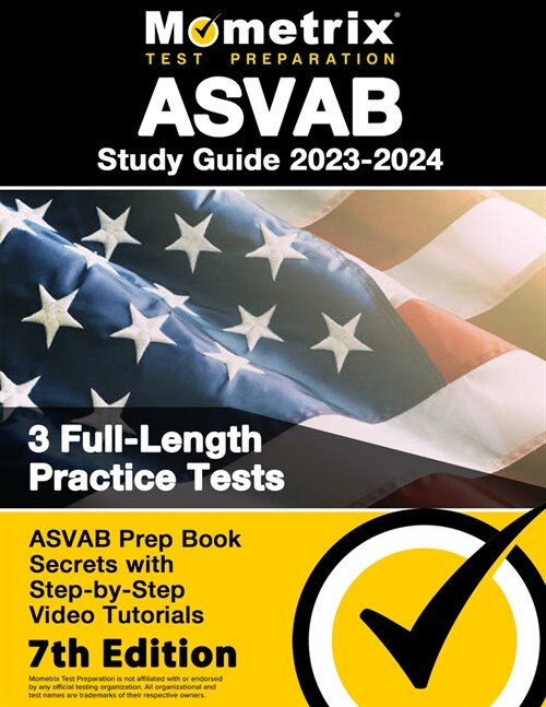 ASVAB Study Guide 2023-2024 - 3 Full-Length Practice Tests, ASVAB Prep Book Secrets with Step-By-Step Video Tutorials: [7th Edition] (Paperback)