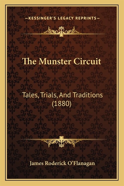 The Munster Circuit: Tales, Trials, and Traditions (1880) (Paperback)