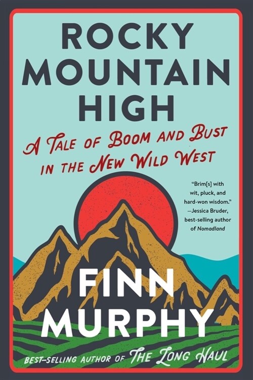 Rocky Mountain High: A Tale of Boom and Bust in the New Wild West (Paperback)