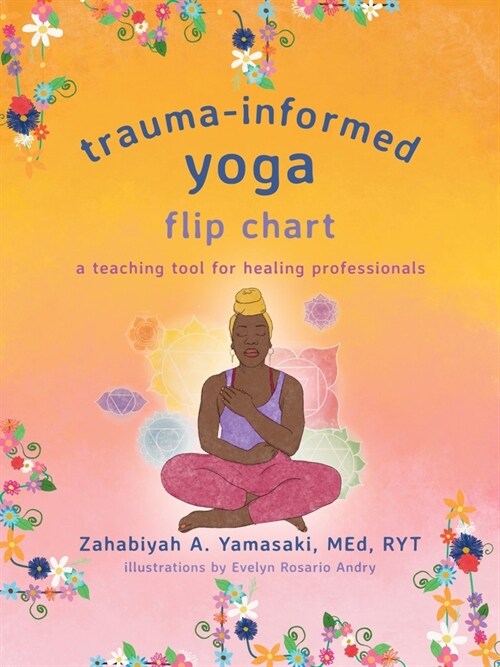 Trauma-Informed Yoga Flip Chart: A Teaching Tool for Healing Professionals (Spiral)