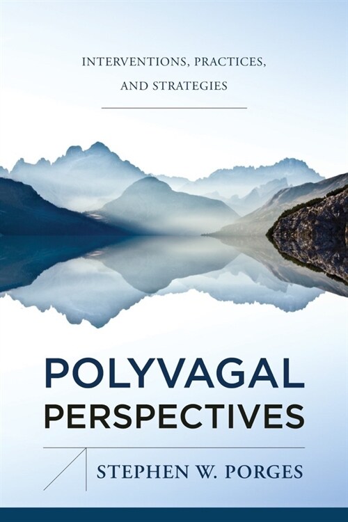 Polyvagal Perspectives: Interventions, Practices, and Strategies (Hardcover)