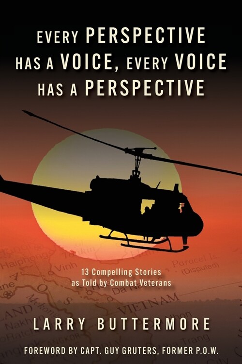 Every Perspective has a Voice, Every Voice has a Perspective: 13 Compelling Stories as Told by Combat Veterans (Paperback)