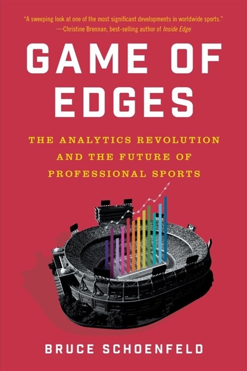 Game of Edges: The Analytics Revolution and the Future of Professional Sports (Paperback)