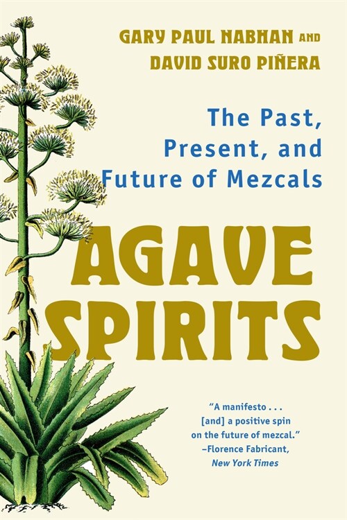 Agave Spirits: The Past, Present, and Future of Mezcals (Paperback)