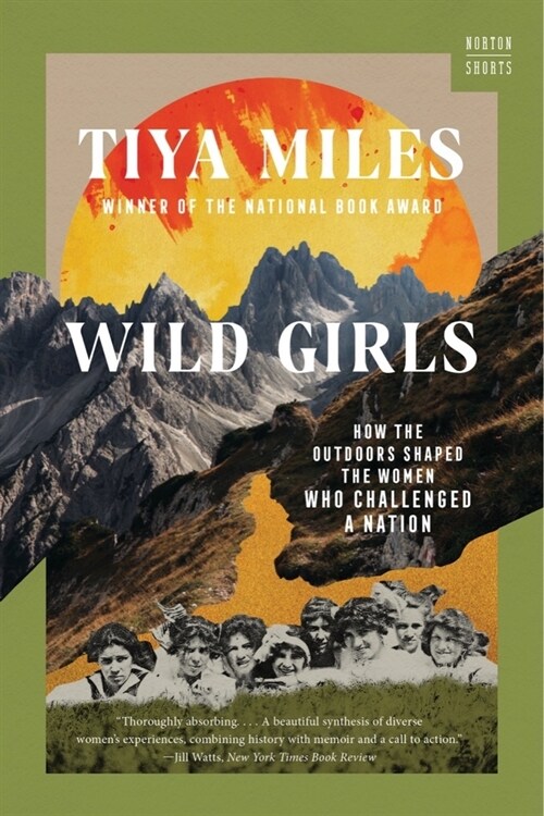 Wild Girls: How the Outdoors Shaped the Women Who Challenged a Nation (Paperback)