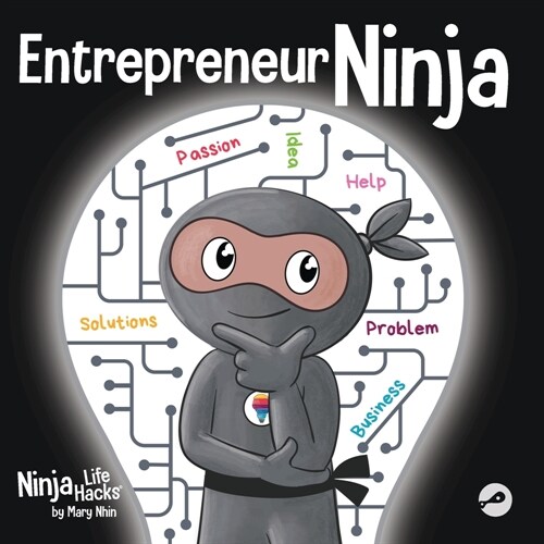 Entrepreneur Ninja: A Childrens Book About Developing an Entrepreneurial Mindset (Paperback)