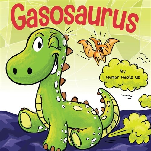 Gasosaurus: A Funny Rhyming Story Picture Book for Kids and Adults About a Farting Dinosaur, Early Reader (Paperback)