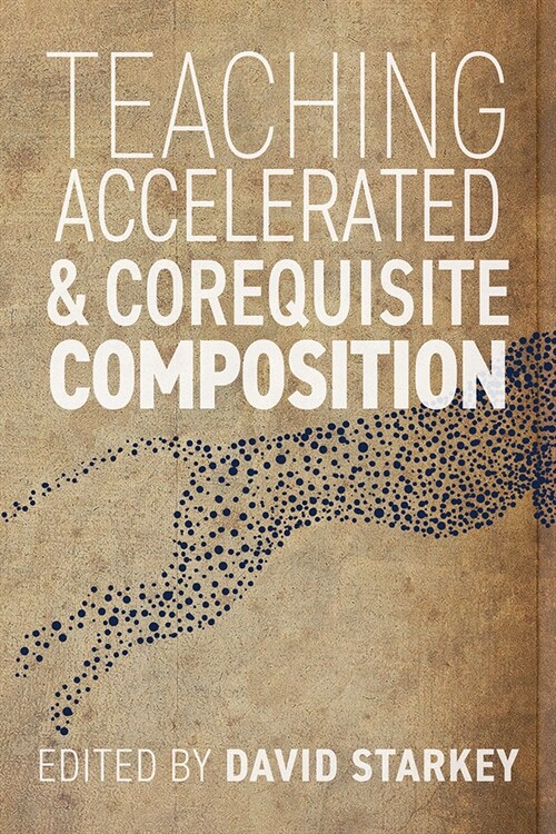 Teaching Accelerated and Corequisite Composition (Hardcover)