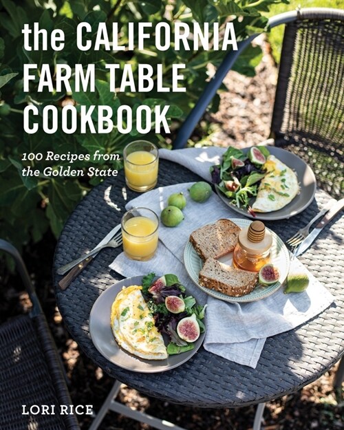 The California Farm Table Cookbook: 100 Recipes from the Golden State (Paperback)