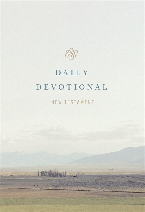 ESV Daily Devotional New Testament: Through the New Testament in a Year (Paperback) (Paperback)