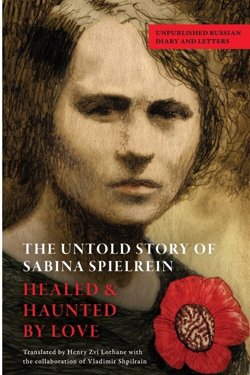 The Untold Story of Sabina Spielrein: Unpublished Russian Diary and Letters (Paperback)