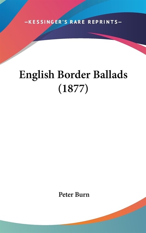 English Border Ballads (1877) (Hardcover)
