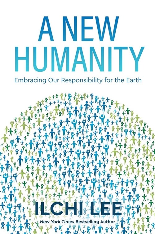 A New Humanity: Embracing Our Responsibility for the Earth (Paperback)