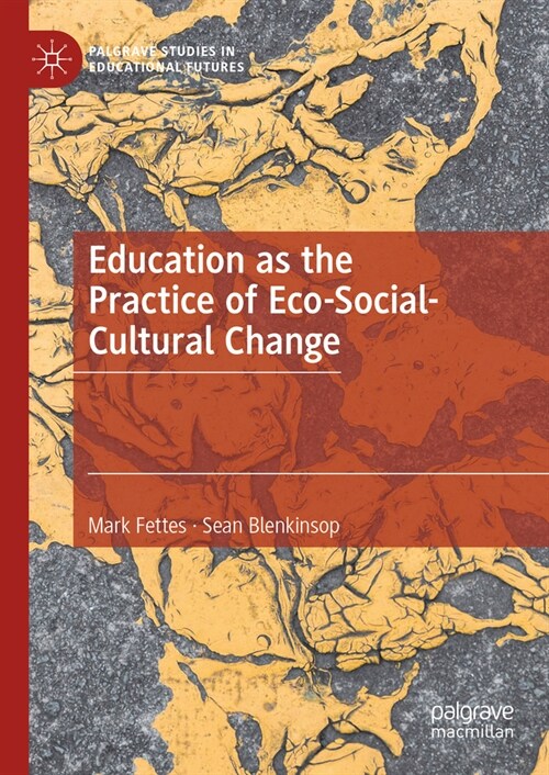 Education as the Practice of Eco-Social-Cultural Change (Hardcover, 2023)