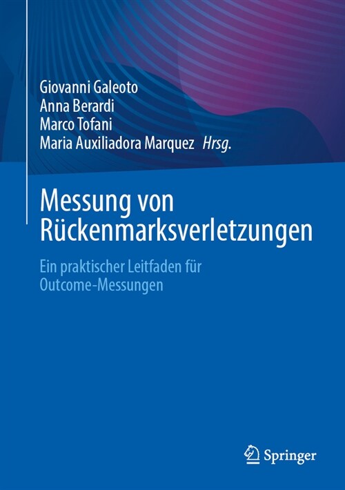 Messung Von R?kenmarksverletzungen: Ein Praktischer Leitfaden F? Outcome-Messungen (Hardcover, 2024)