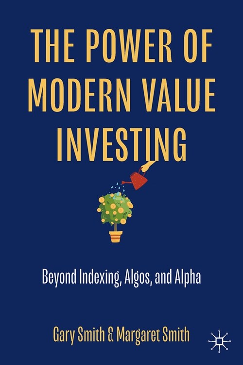 The Power of Modern Value Investing: Beyond Indexing, Algos, and Alpha (Hardcover, 2023)