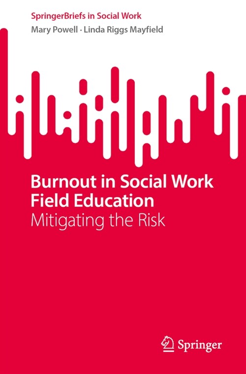 Burnout in Social Work Field Education: Mitigating the Risk (Paperback, 2024)